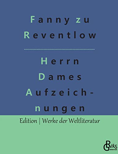 Herrn Dames Aufzeichnungen: Begebenheiten aus einem merkwürdigen Stadtteil (Edition Werke der Weltliteratur)