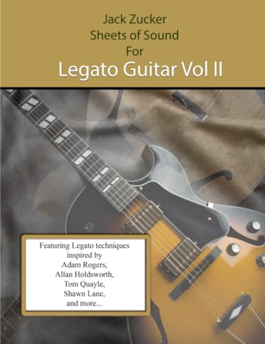 Sheets of Sound for Legato Guitar Vol II (Sheets of Sound for Guitar, Band 4)