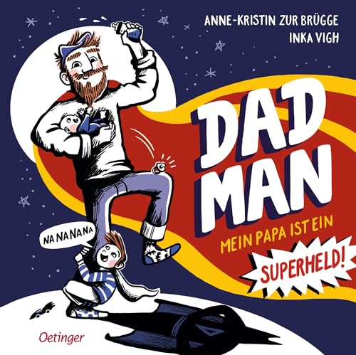 Dadman: Mein Papa ist ein Superheld!. Lustiges Bilderbuch ab 4 Jahren über Väter als Helden des Alltags, inklusive cooler Postkarten von Oetinger