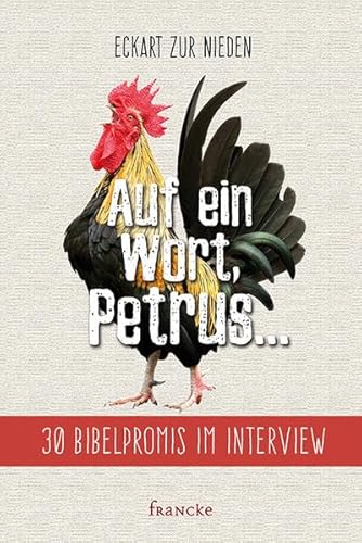 Auf ein Wort, Petrus ...: 30 Bibelpromis im Interview Auf ein Wort, Petrus ...: 30 Bibelpromis im Interview