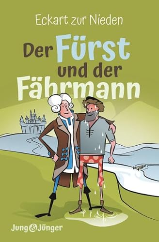 Der Fürst und der Fährmann: Band 1 der Kinderbuchreihe »Jung & Jünger«